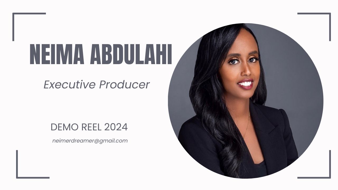 A professional headshot of Neima Abdulahi, Executive Producer, displayed alongside her 2024 demo reel info and contact email.